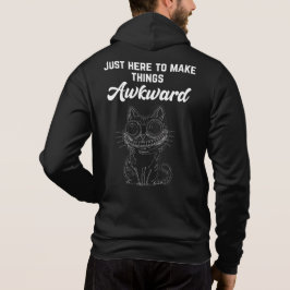 Grappige kat - gewoon hier om dingen ongemakkelijk hoodie
