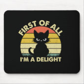 Grappige kat graphics sarcastisch allereerst ben i muismat (Voorkant)