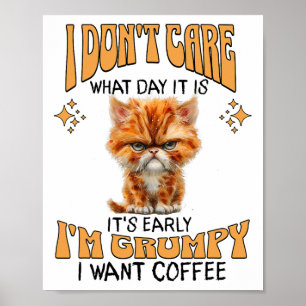 Grappige kat Grumpy Coffee Lover Sarcastic Ik wil  Poster