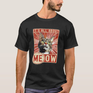 Grappige Kat Het Gaat Allemaal Over Meow, Grappige T-shirt
