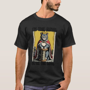 Grappige Kat Ik Ben De Koninklijke Jij Bent De Tro T-shirt