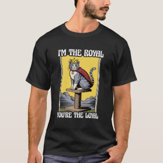 Grappige Kat Ik Ben De Koninklijke Jij Bent De Tro T-shirt