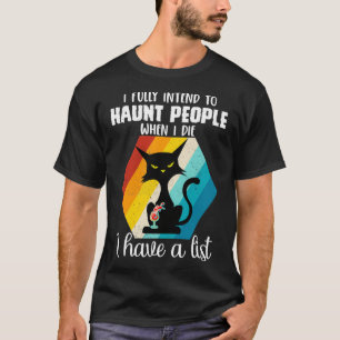 Grappige Kat Ik ben van plan mensen te achtervolge T-shirt