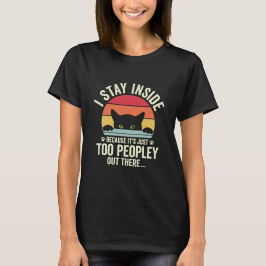 Grappige Kat Ik Blijf Binnen Omdat Het Te Druk Is T-shirt (Voorkant)