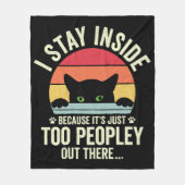 Grappige kat Ik blijf binnen omdat het te mensen i Fleece Deken (Voorkant)