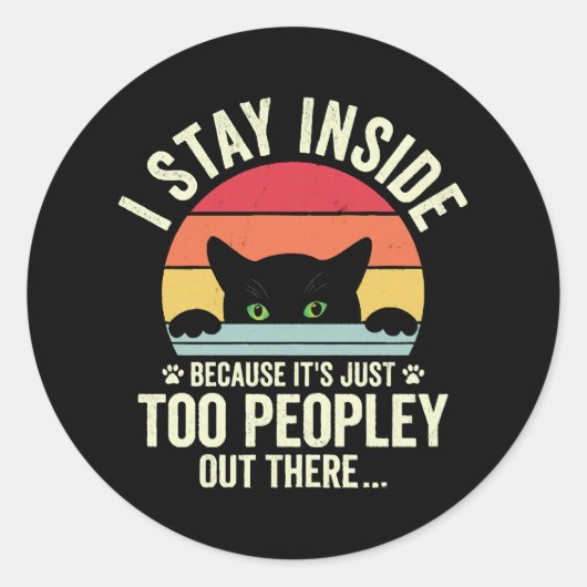 Grappige kat Ik blijf binnen omdat het te mensen i Ronde Sticker (Voorkant)