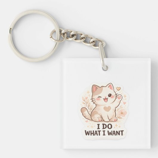 Grappige kat, ik doe wat ik wil, schattige kat sleutelhanger (voorkant)