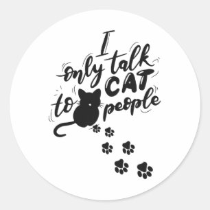 Grappige kat, ik praat alleen met kattenmensen ronde sticker