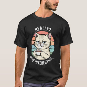 Grappige Kat Katten Kitten Koffie Drinker Sarcasti T-shirt
