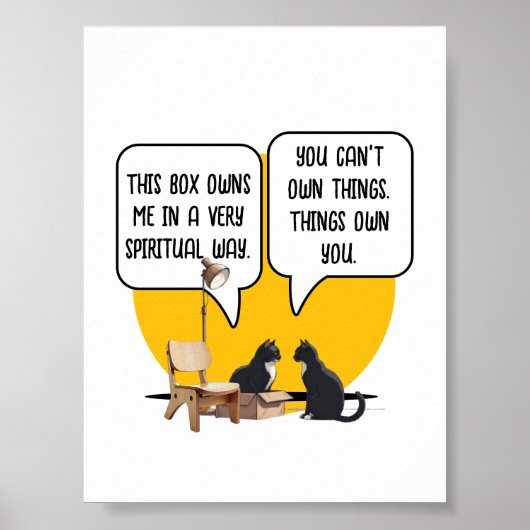 Grappige kat materialisme filosofie citaat poster (Voorkant)