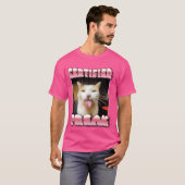 Grappige kat meme - Gecertificeerde Freak Funny Ca T-shirt (Voorkant volledig)