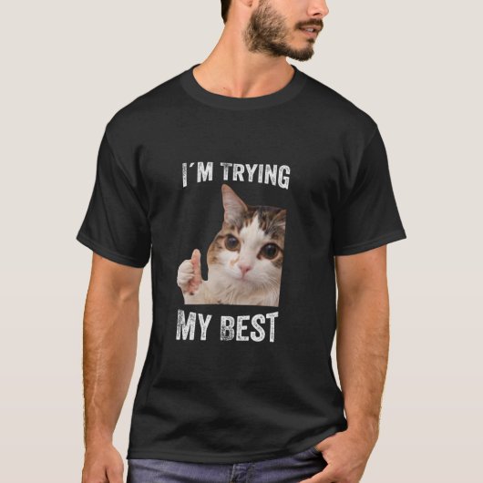 Grappige kat meme ik doe mijn best t-shirt (Voorkant)