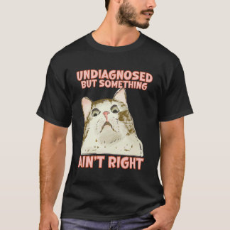 Grappige Kat Mentale Gezondheid Niet-gediagnostice T-shirt