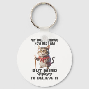 Grappige kat Mijn lichaam weet hoe oud ik ben, maa Sleutelhanger