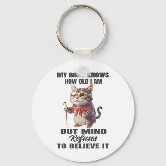 Grappige kat Mijn lichaam weet hoe oud ik ben, maa Sleutelhanger (Voorkant)