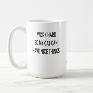 Grappige Kat Moeder Mok – Ik Werk Hard Zodat Mijn