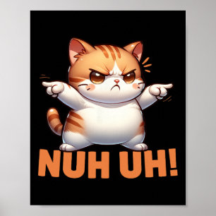 Grappige kat ontkenning nuh niet vandaag weigeren poster