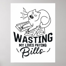 Grappige kat ontwerp - mijn leven verkwisten poster