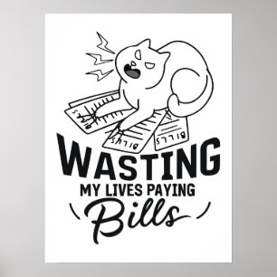 Grappige kat ontwerp - mijn leven verkwisten poster