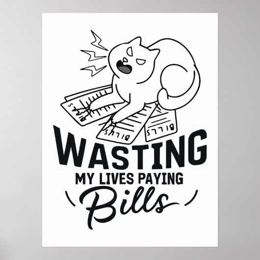Grappige kat ontwerp - mijn leven verkwisten poster (Voorkant)