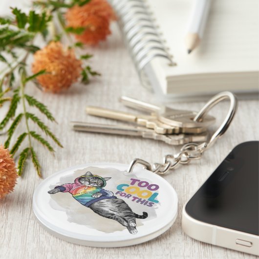 Grappige kat te cool voor dit sleutelhanger (Voorkant Rechts)