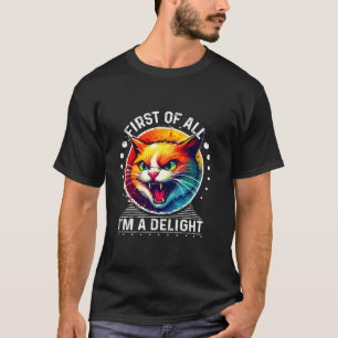 Grappige kat Ten eerste ben ik een verrukking sarc T-shirt