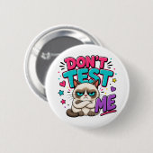 Grappige Kat Test Me Niet Ronde Button 5,7 Cm (Voorkant /achterkant)
