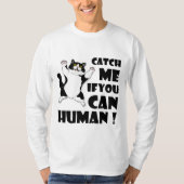 Grappige kat: vang me als je kunt t-shirt (Voorkant)