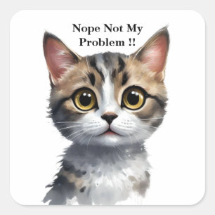 Grappige kat zeg niet mijn probleem, vierkante sticker