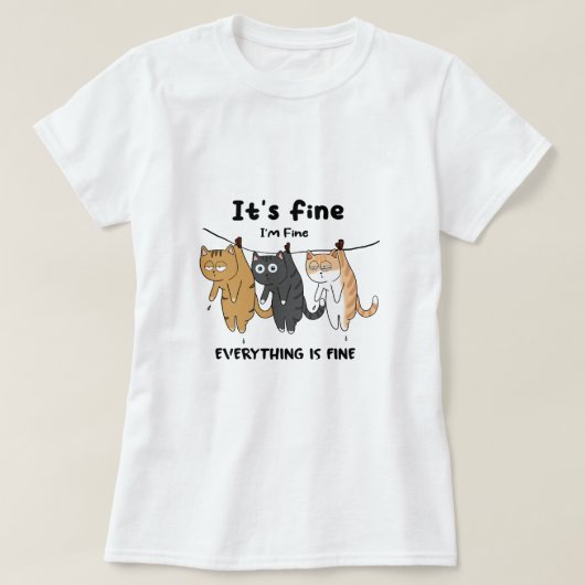 Grappige katten Het is prima Ik ben goed Alles is  T-shirt (Design voorkant)