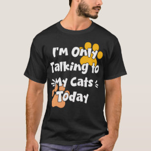 Grappige kattenliefhebbers citaat zeggen dier koel t-shirt