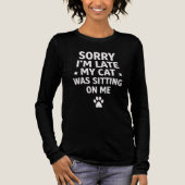 Grappige Kattenmoeder Lange Mouwen T-shirt - Sorry (Voorkant)