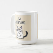 Grappige kattenmok met 'Ew Hoomans' tekst Koffiemok (Voorkant links)