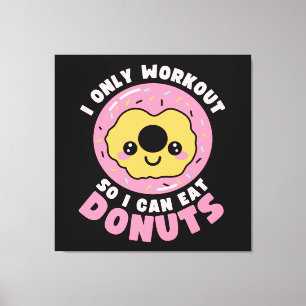 Grappige Kawaii Donuts Workout Citaat Canvas Afdruk