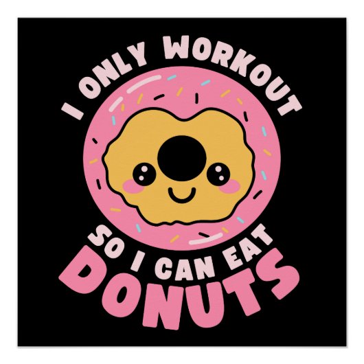 Grappige Kawaii Donuts Workout Citaat Perfect Poster (Voorkant)