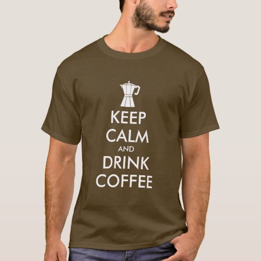 Grappige keep calm en drinkeer koffie moka pot t-s t-shirt (Voorkant)