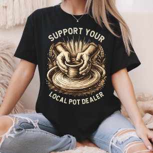 Grappige Keramiek Ondersteun Je Lokale Pot Verkope T-shirt