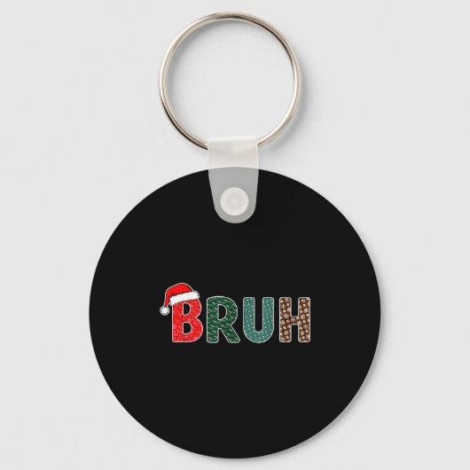 Grappige kerst Bruh meme voor mannen vrouwen kinde Sleutelhanger (Voorkant)