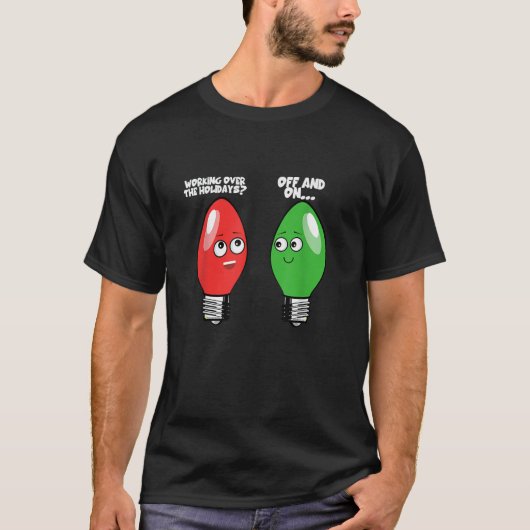 Grappige kerst gloeilampen werken af tijdens t-shirt (Voorkant)