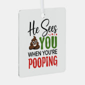 Grappige kerst hij ziet je als je poepen metalen ornament (Voorkant Rechts)