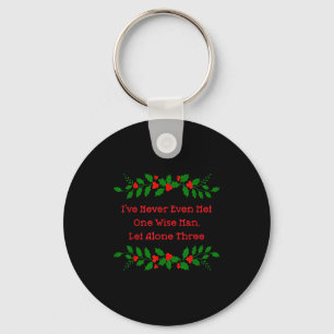 Grappige kerst Ik heb nog nooit een wijze man ontm Sleutelhanger