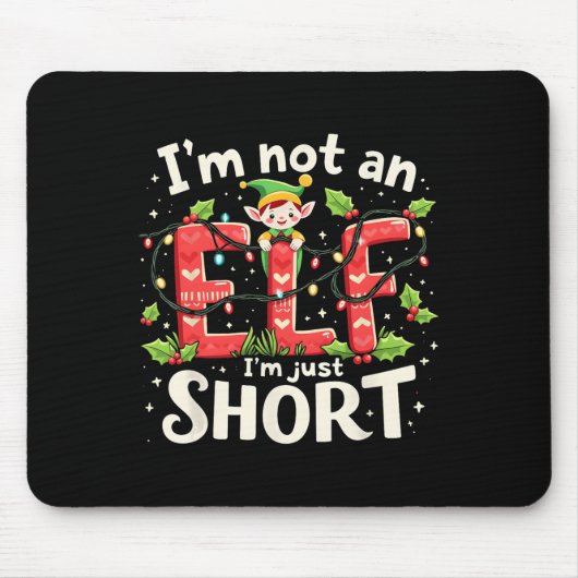Grappige kerst kerst elf ik ben niet een elf gewoo muismat (Voorkant)