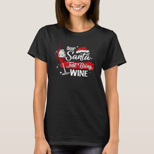 Grappige kerst lieve kerstman breng gewoon wijn t-shirt (Voorkant)