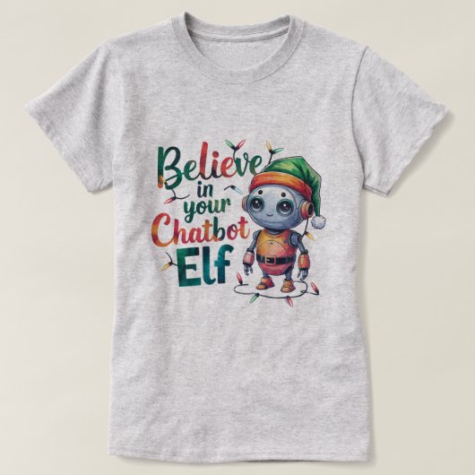 🤖Grappige Kerst Memes Geloof In Chatbot Elf Ai T-shirt (Design voorkant)