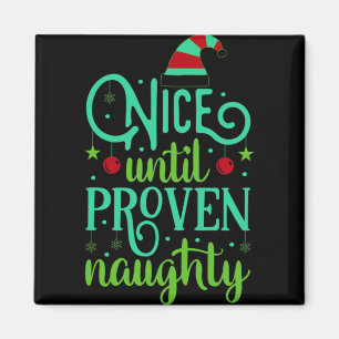 Grappige Kerst Nice Totdat Bewezen Naughty T Shirt Magneet