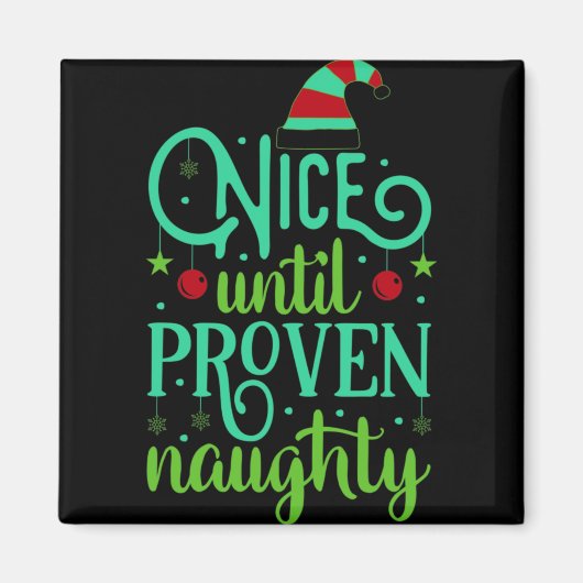 Grappige Kerst Nice Totdat Bewezen Naughty T Shirt Magneet (Voorkant)