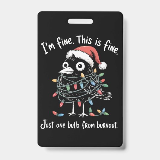 Grappige Kerst Raven Ik ben prima Burn-out Sarcast Badge (Voorzijde)