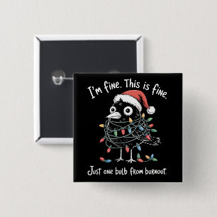 Grappige Kerst Raven Ik Gaat Goed Burn-out Sarcast Vierkante Button 5,1 Cm