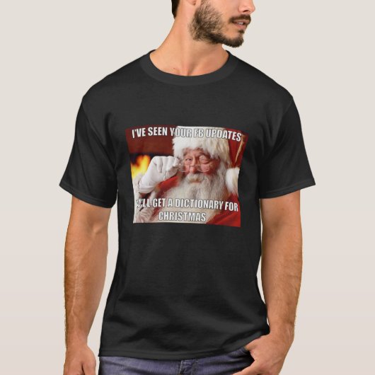Grappige kerst sarcastische kerstman heeft uw FB U T-shirt (Voorkant)