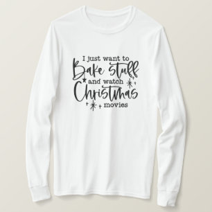 Grappige Kerst Spreuk Bak Dingen & Films Kijken T-shirt